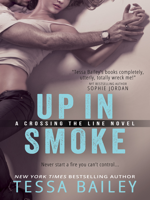 Title details for Up in Smoke by Tessa Bailey - Wait list
